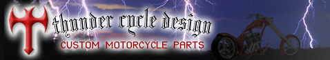 Thunder Cycle Design Custom Motorcycle Parts Motorcycle Machine Shop Services Dealer